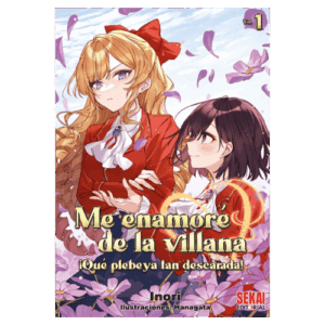 Me Enamoré de la Villana: ¡Qué Plebeya tan Descarada! 01 (Novela)