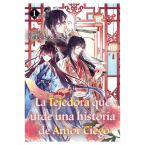 La Tejedora que urde una Historia de Amor ciego 01 (Novela)
