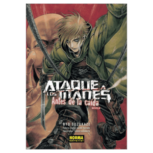 Ataque a los Titanes: Antes de la Caída 01 (Novela) [Dañado]